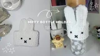 How to crochet Miffy bottle holder | easy tutorial ! [ENG] | [FR]