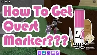 How To Get Quest Marker in Find The Markers Roblox 2023!