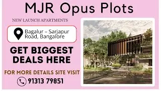 MJR Opus Plots Bangalore | MJR Opus Plots Bagalur &ndash; Sarjapur Road | MJR Opus Plots Brochure & Price