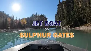 1775 Extreme Duty Jet Boat - Smoky river to (Unreal) Sulphur Gates.
