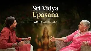 What Is Sri Vidya? Explained by Maa Sakala