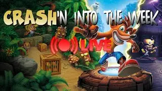 CRASH'n into the week #5/Crash Bandicoot N.Sane Trilogy (Crash 3) LIVESTREAM