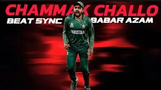 CHAMMAK CHALLO X BABAR AZAM || DONT VIBE || SPECIAL EDIT || BEAT SYNC || LEGENDEDITZ