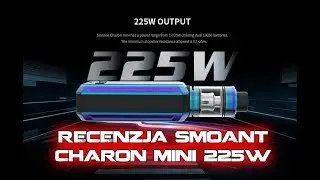 Recenzja Smoant Charon Mini 225W Mod Box *Polish Review Smoant Charon Mini 225W Mod Box*
