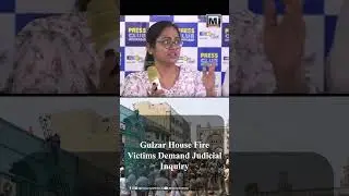 Gulzar House Fire Victims Demand Judicial Inquiry