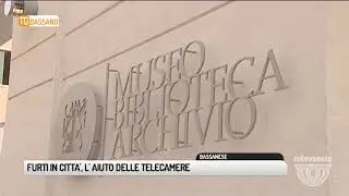 TG BASSANO (16/10/2017) - FURTI IN CITTA’, L’AIUTO DELLE TELECAMERE