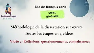 M&eacute;thodologie d&eacute;taill&eacute;e de  la dissertation sur &oelig;uvre - Bac fran&ccedil;ais - &Eacute;tape 2 sur 4