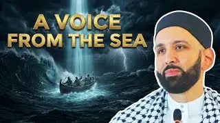 They Were Lost at Sea... Then They Heard A VOICE! | Dr. Omar Suleiman