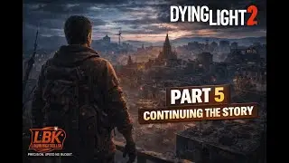 Dying Light 2 &ndash; Part 5 🧟&zwj;♂️ | Relaxed Story Progression
