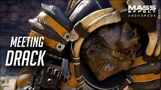 MASS EFFECT: ANDROMEDA - Meeting Drack (Sara Ryder)