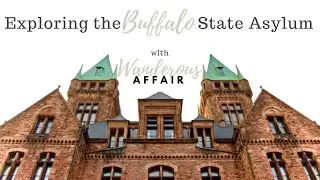Exploring the Buffalo State Asylum