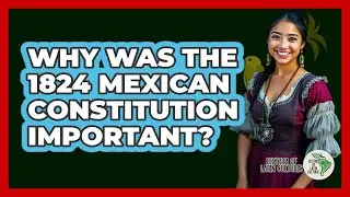 Why Was The 1824 Mexican Constitution Important?