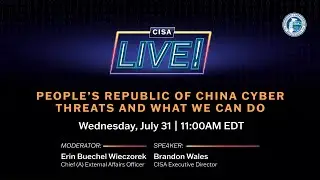 CISA Live! Presents People's Republic of China Cyber Threats