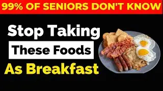 7 Worst Breakfast Foods Seniors Should NEVER Eat!