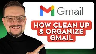 Как навести порядок и организовать свой почтовый ящик Gmail &mdash; 2026 (руководство по использованию ...