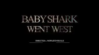 [CL:RP] [IC] Baby Shark - Went West [ MUSIC VIDEO]  SHOT BY: @NLV_A1