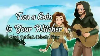 Toss a Coin To Your Witcher - Cami-Cat feat. Celestial Fury Cover