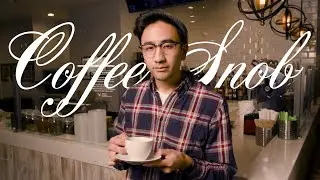 Coffee Snob / Meet those People (Web Series) - Episode 4