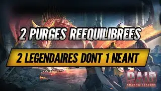 2 Purges R&eacute;&eacute;quilibr&eacute;es : 2 L&eacute;gendaires concern&eacute;s dont 1 N&eacute;ant ! - Raid Shadow Legends