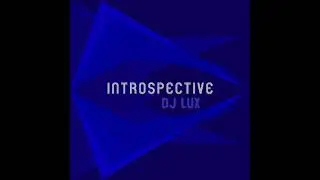 Dj Lux   Introspective