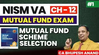 NISM VA | CH-12 MUTUAL FUND SCHEME SELECTION [Lec-1] | Mutual Fund Distributor Exam
