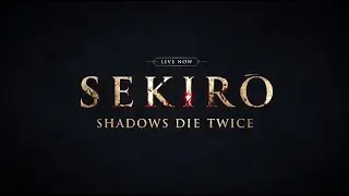 SEKIRO SHADOW'S DIE TWICE IS LIVE 🔴