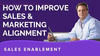 How to Improve Sales and Marketing Alignment