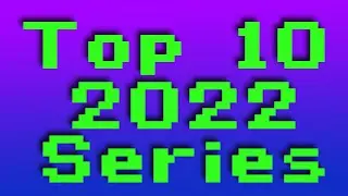 My Top 10 Recorded Series From 2022