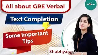 Important tips  for Text Completion in GRE by Shubhya | GRE Text Completion Strategies