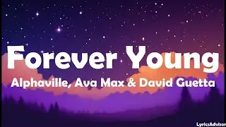 Alphaville, Ava Max & David Guetta - Forever Young (Lyrics)