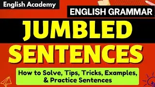 Jumbled sentences How to Solve, Tips, Tricks, Examples, & Practice Sentences |Learn English Grammar
