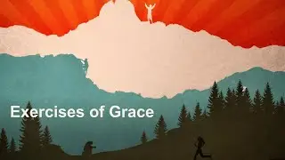 Exercises of Grace: Prayer