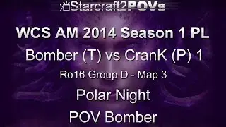 SC2 HotS - WCS AM 2014 S1 PL - Bomber vs CranK 1 - Ro16 Group D - Map 3 - Polar Night - Bomber
