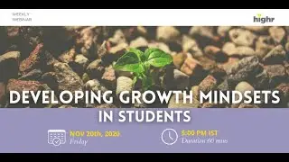 Developing Growth Mindsets In Students | Highr's Weekly Webinar
