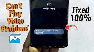 How to Fix Can't Play Video. Video Codec Not Supported on Android