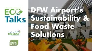 DFW Airport's Sustainability & Food Waste Solutions
