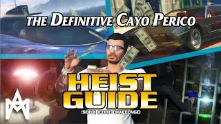 GTA Online: The Definitive Cayo Perico Heist Guide (2021) (Solo) (Elite Challenge) (No Exploits)