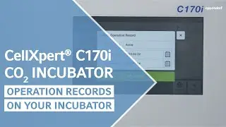 How to Use the Operation Records Function of Your CellXpert&reg; CO2 Incubator