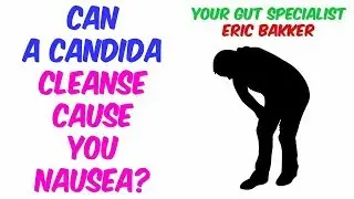 Can A Candida Cleanse Cause Nausea?