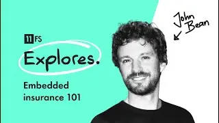 Основы встраиваемого страхования с Джоном Бином | 11:FS Explores