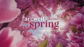 farewell, spring 🌸 beautiful instrumental guitar with nature sounds for meditation and relaxing