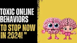 Toxic Online Behaviors You Need to STOP NOW in 2024