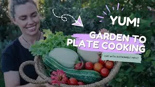 Garden to plate Cook with me LIVE