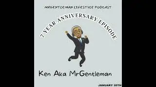MrGentleman Lifestyle Podcast 7 Year Anniversary 1/20/2026