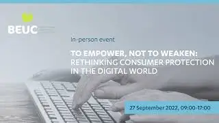 BEUC | Conference: Consumer protection in the digital world - the asymmetries of power