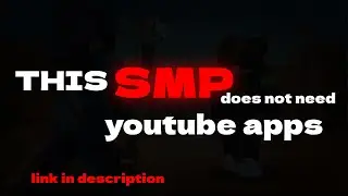 SMP that does not need youtube videos?? [Apps open]