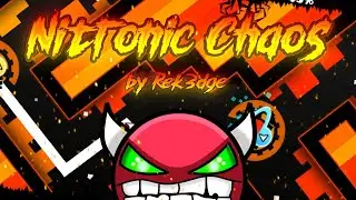 Nitronic Chaos by Rek3dge (Hard Demon) - Mobile - Geometry Dash 2.2