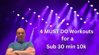 4 MUST DO Workouts for a SUB 30 10k