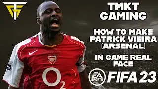 FIFA 23 - How To Make Patrick Vieira (Arsenal) - In Game Real Face!