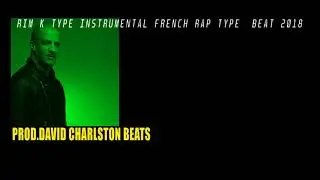 RIM K TYPE INSTRUMENTAL FRENCH TYPE TRAP BEAT 2018